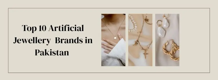 Top 10 Artificial Jewellery Brands in Pakistan